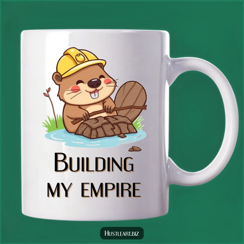 Funny Beaver Builder Mug: A Happy Hard Hat Dam Maker's Funny Gift!